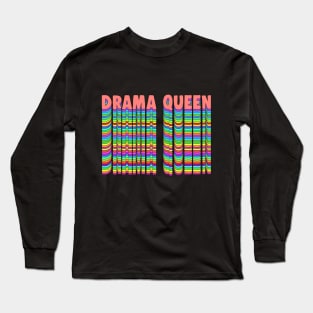 Drama Queen Long Sleeve T-Shirt